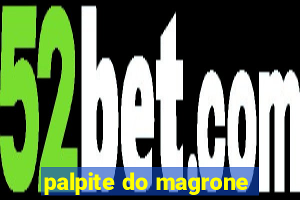 palpite do magrone